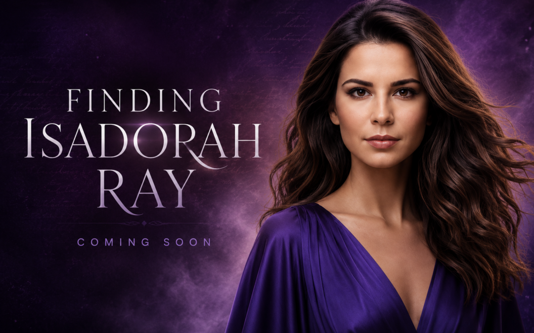FINDING ISADORAH RAY — COMING SOON